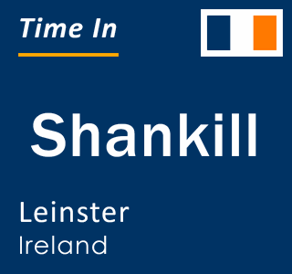 Current local time in Shankill, Leinster, Ireland