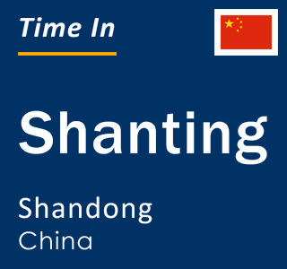 Current local time in Shanting, Shandong, China
