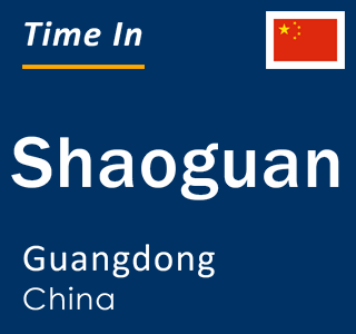Current local time in Shaoguan, Guangdong, China