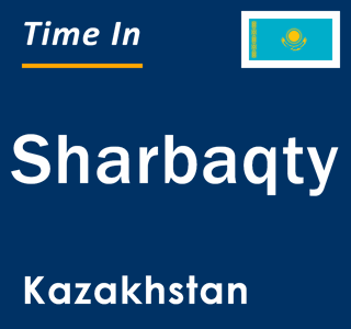 Current local time in Sharbaqty, Kazakhstan