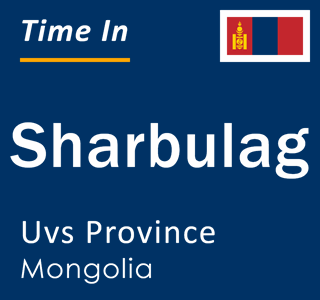 Current local time in Sharbulag, Uvs Province, Mongolia