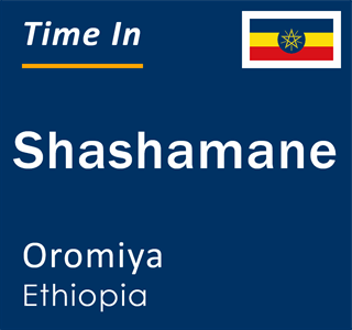 Current local time in Shashamane, Oromiya, Ethiopia