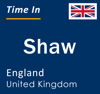 Current local time in Shaw, England, United Kingdom