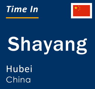 Current local time in Shayang, Hubei, China