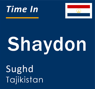 Current time in Shaydon, Sughd, Tajikistan