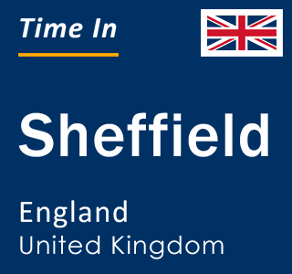 Current time in Sheffield, England, United Kingdom