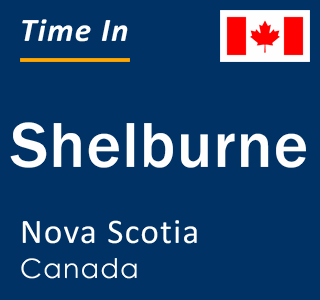 Current time in Shelburne, Nova Scotia, Canada