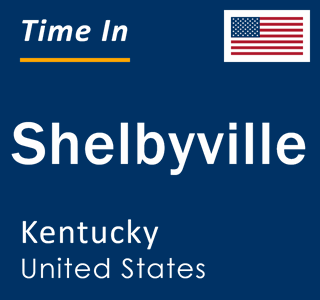 Current local time in Shelbyville, Kentucky, United States