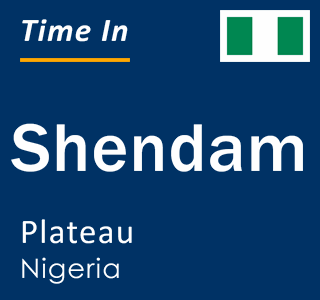 Current local time in Shendam, Plateau, Nigeria