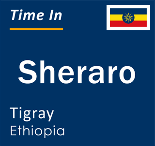Current local time in Sheraro, Tigray, Ethiopia