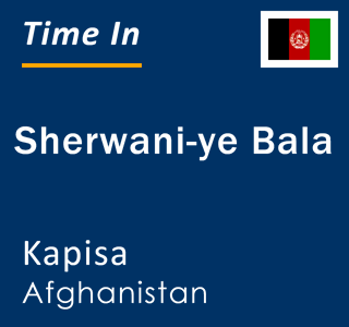 Current local time in Sherwani-ye Bala, Kapisa, Afghanistan