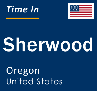 Current local time in Sherwood, Oregon, United States