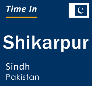 Current local time in Shikarpur, Sindh, Pakistan