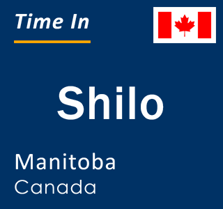 Current local time in Shilo, Manitoba, Canada