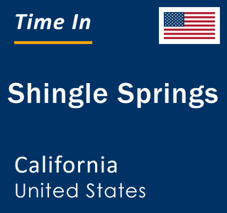 Current local time in Shingle Springs, California, United States