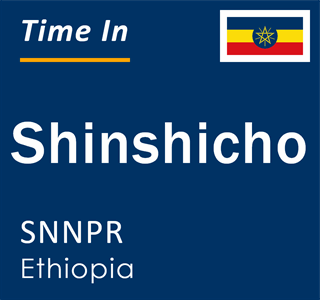Current local time in Shinshicho, SNNPR, Ethiopia