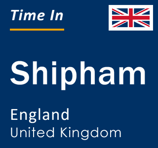 Current local time in Shipham, England, United Kingdom