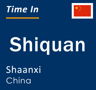 Current local time in Shiquan, Shaanxi, China