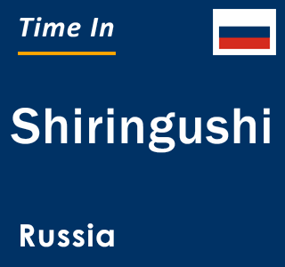 Current local time in Shiringushi, Russia