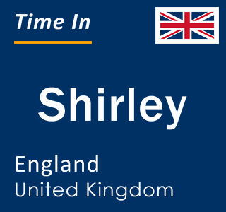 Current local time in Shirley, England, United Kingdom