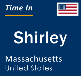 Current local time in Shirley, Massachusetts, United States