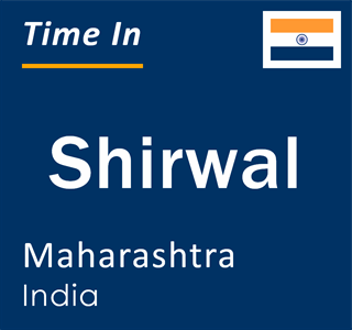 Current local time in Shirwal, Maharashtra, India