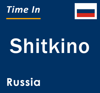 Current local time in Shitkino, Russia