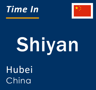Current time in Shiyan, Hubei, China