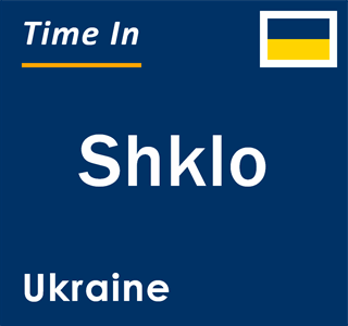 Current local time in Shklo, Ukraine