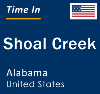 Current local time in Shoal Creek, Alabama, United States