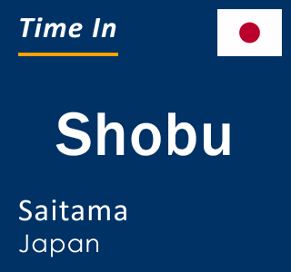 Current local time in Shobu, Saitama, Japan