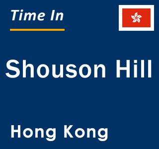 Current local time in Shouson Hill, Hong Kong