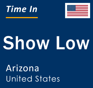 Current local time in Show Low, Arizona, United States