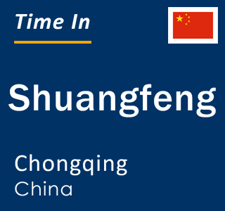 Current local time in Shuangfeng, Chongqing, China