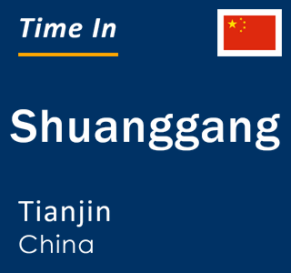 Current local time in Shuanggang, Tianjin, China