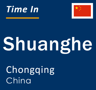 Current local time in Shuanghe, Chongqing, China