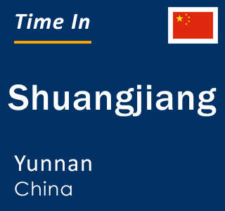 Current local time in Shuangjiang, Yunnan, China