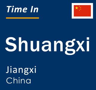 Current local time in Shuangxi, Jiangxi, China
