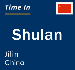 Current local time in Shulan, Jilin, China