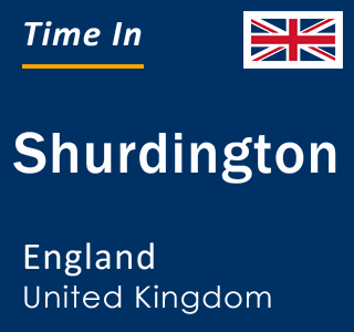 Current local time in Shurdington, England, United Kingdom