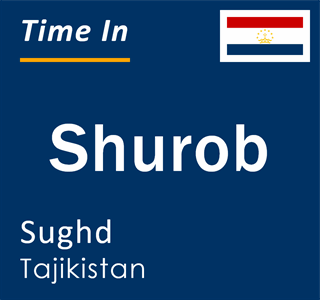 Current time in Shurob, Sughd, Tajikistan