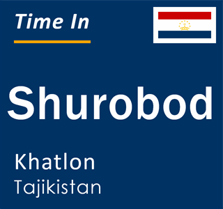 Current local time in Shurobod, Khatlon, Tajikistan