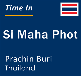Current local time in Si Maha Phot, Prachin Buri, Thailand