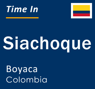 Current local time in Siachoque, Boyaca, Colombia