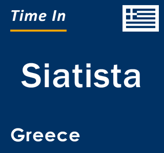 Current local time in Siatista, Greece