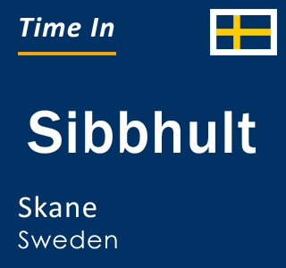 Current local time in Sibbhult, Skane, Sweden