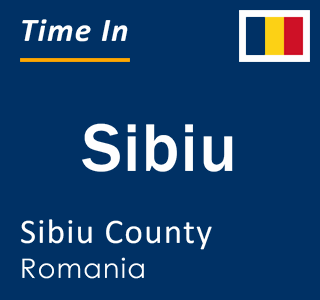 Current local time in Sibiu, Sibiu County, Romania