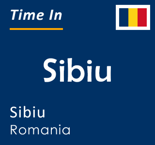 Current local time in Sibiu, Sibiu, Romania