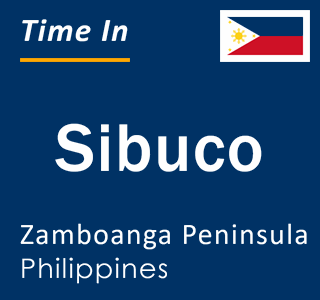Current local time in Sibuco, Zamboanga Peninsula, Philippines