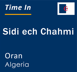 Current local time in Sidi ech Chahmi, Oran, Algeria